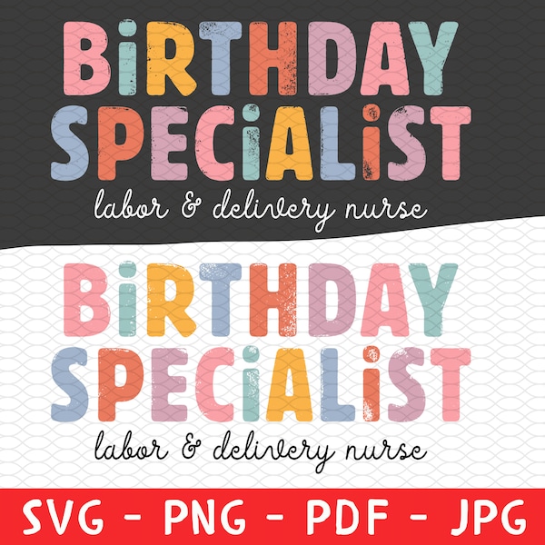 Labor and Delivery Nurse  Png, Birthday Specialist RN Svg,L&D Nurse Png,Cute Nursing Graduation Gift, Mother Baby Png,Nurse Life Png, RN Png