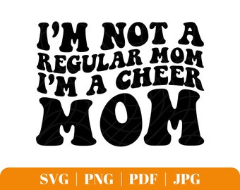 I am not a Regular Mom I  am a Cheer Mom Png, Not A Regular Mom Svg, Cheerleader Mom Png, Mama Shirt Svg, Team Spirit Png, Sports Mom Png