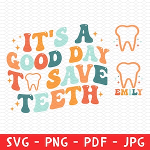 Dental SVG PNG, Dental Assistant Svg, To Save Smiles, Dentist Shirt, Dental Png, It's A Good Day To Save Teeth Png, Beautiful Dental SVG