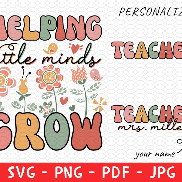 Teacher Helping Little Minds Grow Png Svg, Teacher Appreciation, Gift For Teacher, Floral Teacher Png, Wildflower Teacher, Back To School