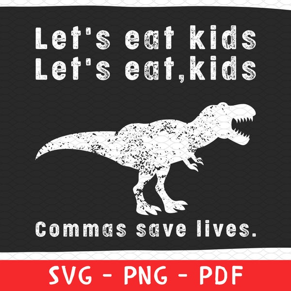 Funny Grammar Shirt Png, Comma Shirt, Let's Eat Kids Png Svg, English Teacher Shirt Png, Punctuation, Commas Save Lives, Sarcastic Tee Png