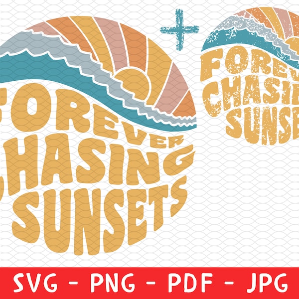 Forever Chasing Sunsets Back Svg, Chasing Sunsets Png, Trendy Sweatshirt, Words on Back, Aesthetic Shirt  Png, Forever Chasing Sunsets Svg