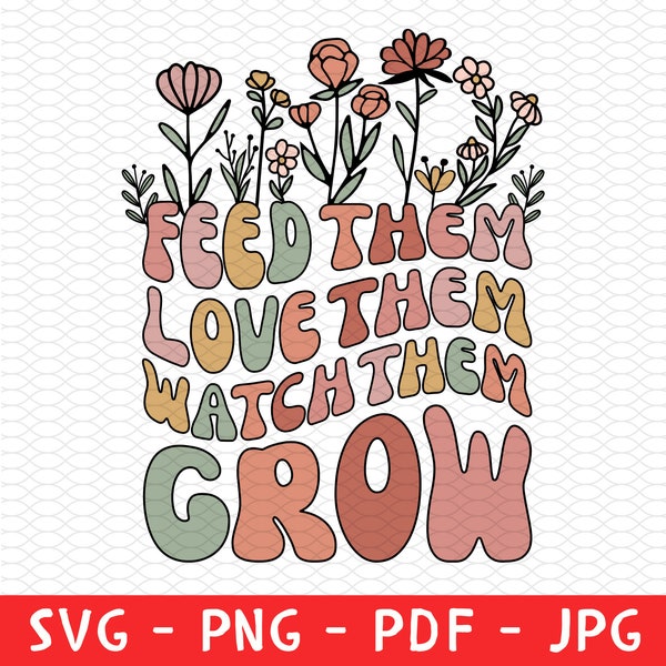 Feed Them Love Them Watch Them Grow Png Svg, Wildflower Lunch Lady Shirt, Cafeteria Worker, Student Nutrition Team, Staff Appreciation