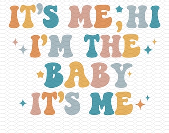 It's Me Hi I'm The Baby It's Me Shirt Svg Png, Baby  Svg Png, Baby Appreciation Svg, New Born Gift, Best Baby Svg Png, Cool Baby Png Svg