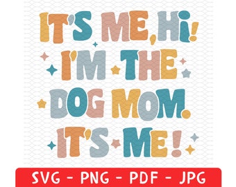 It's Me, Hi, I'm The Dog Mom Png, It's me Shirt Svg, I'm the Dog Mom retro, Funny Shirt Svg, Dog Mom Png, Dog Mom Clipart, Dog Lovers gift