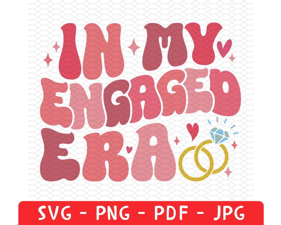 Personalized in My Engaged Era Svg Png, Bride Png,getting Married Png, Bride Era Svg