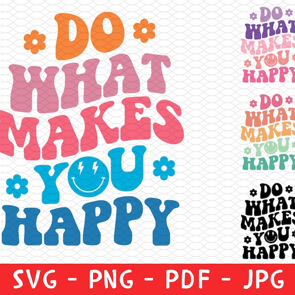 Do What Makes You Happy Png, Words On Back  Svg, Trendy Png, Retro Svg, Inspirational Png, Smiley Face, Shopping Png