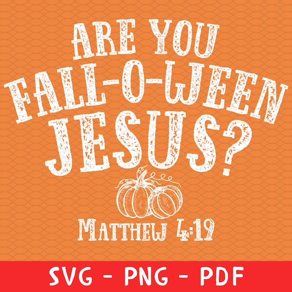Are You Fall O Ween Jesus Png Svg, Falloween Jesus, Christian Halloween Shirt Svg, Jesus Shirt Png, Autumn Png, Halloween Svg, Matthew 4:19