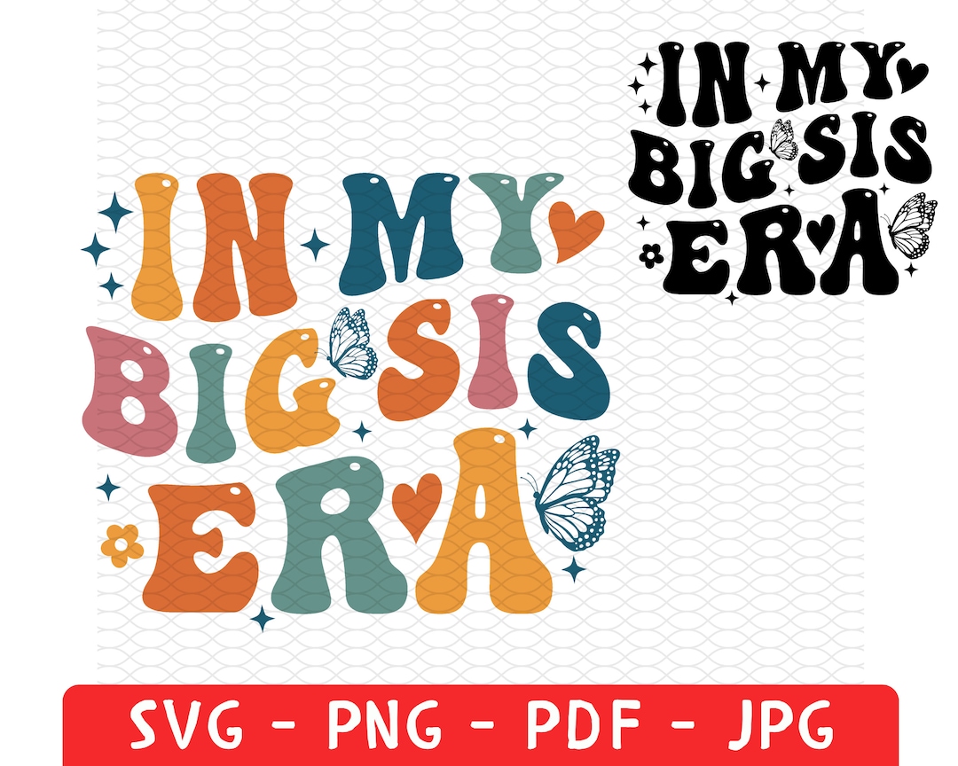 In My Big Sister Era Svg, to Be a Big Sister, Funny Toddler Png, Big