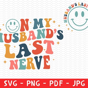 On My Husband’s Last Nerve Shirt Png Svg, Womens Life Svg, Wife Shirt Png, Wife Life Tee Png Svg, Trendy Wedding Png, Mother's Day Shirt Png