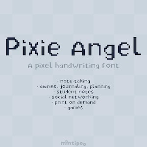 May include: A digital graphic featuring the words "Pixie Angel" in a pixelated font. Below, it reads "A pixel handwriting font." Bullet points list uses: note-taking, journaling, student notes, social networking, print on demand, and games.