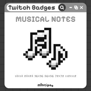 Könnte beinhalten: Digitalgrafik mit zwei pixeligen Noten in Schwarz und Weiß. Der Text "Twitch Badges" und "MUSICAL NOTES" steht oben. Darunter Größenoptionen: 18x18, 28x28, 36x36, 56x56, 72x72 und 112x112.