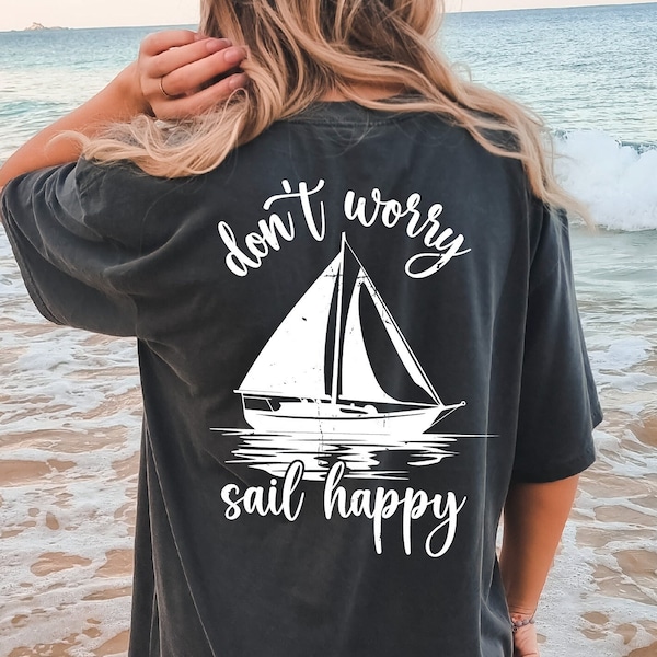 Don't Worry Sail Happy Svg Png Inspirational Sailing Svg Nautical-Themed SVG Creative DIY Project Sailing-Inspired Crafts Positive Vibes SVG