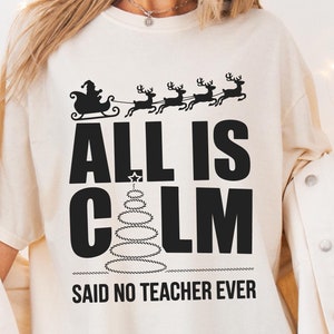 Tudo está calmo, disse que nenhum professor jamais SVG PNG, Professor engraçado SVG, Professor de Natal SVG, Professor de férias SVG, Design de camisa de professor, Férias SVG