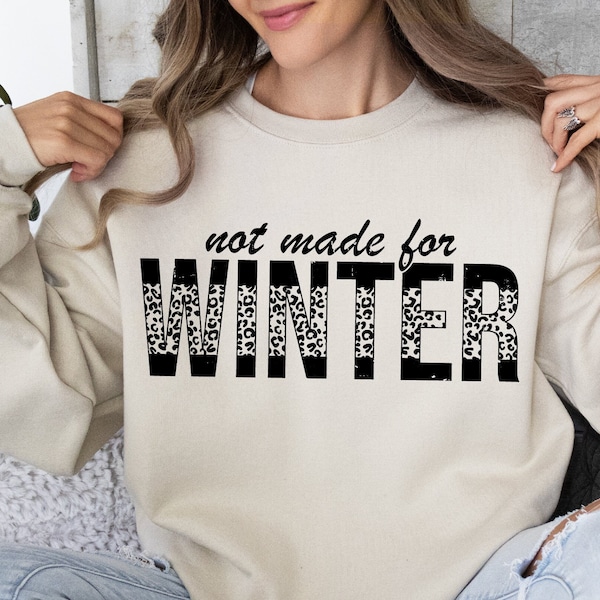 Not Made For Winter Svg Png, Funny Winter Svg Quotes and Sayings, Winter Season Svg Cut, Cricut, Sublimation Print Digital File Download