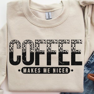Coffee Makes Me Nicer Svg Png, Powered by Coffee Svg, Coffee Lover Svg, Snarky Sarcastic Coffee Svg, Funny Caffeine Svg, Coffee Vibes Svg