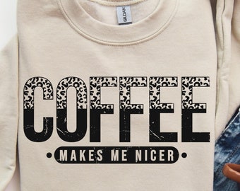 Coffee Makes Me Nicer Svg Png, Powered by Coffee Svg, Coffee Lover Svg, Snarky Sarcastic Coffee Svg, Funny Caffeine Svg, Coffee Vibes Svg
