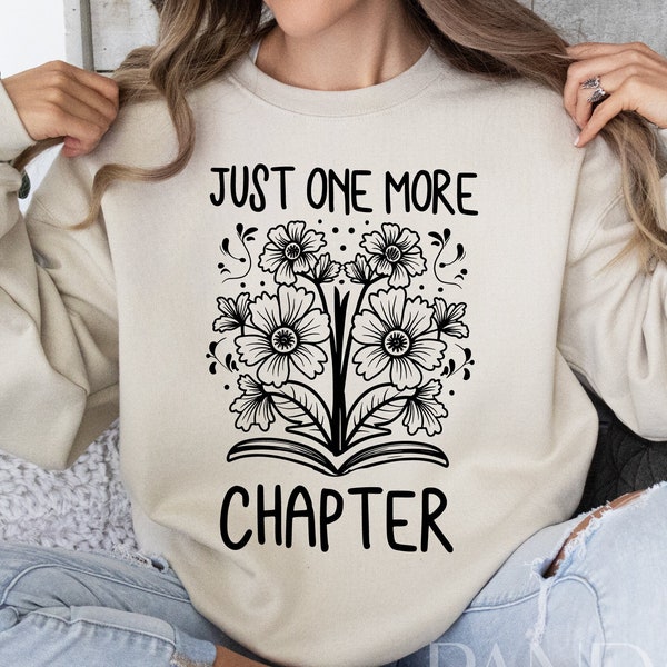 Just One Chapter Svg, Floral Book Lover Svg, Cut, Cricut, Bookworm Svg, Bibliophile Svg, Reading Addict Svg, Cutting Machine SVGs DIY SVG