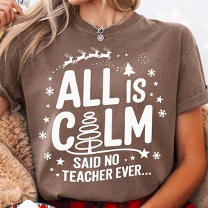 All is Calm Said No Teacher Ever Svg Png, Christmas Teacher Svg, Holiday Teacher Svg, Teacher Christmas Svg, Christmas Teacher Design