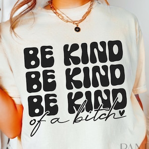 Sei Art einer Hündin, Sassy Zitat, sarkastisches Zitat, Be Kind Art, freches Zitat, Girl Power, Be Kind, Be Kind