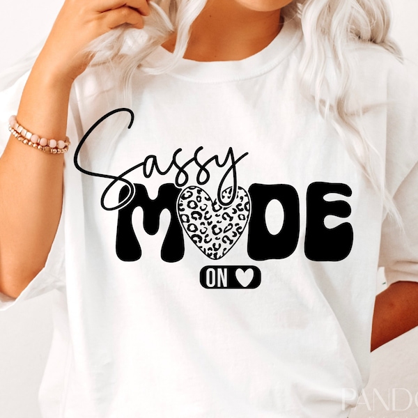 Sassy Mode On Svg, Sarcasm Svg, Funny Sarcastic Svg Quotes Shirt Design Adult Humor Svg Cut, Cricut, Iron On Transfer Silhouette Eps Dxf Pdf