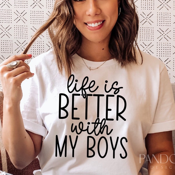 Life is Better With My Boys Svg, Mother's Day Svg, Mom Of Boys Svg, Boy Mom Svg, Boy Mama Svg Cut File for Cricut, Mom Shirt Design Download