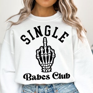 Single Babes Club SVG Png, Anti-Valentinstag-Svg-Schnitt, Cricut, Single AF svg, Skelett Hand svg, Single und stolz SVG, Self-Love Club SVG