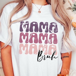 Mama Bruh Svg Png, Mamn Png, Moederdag Png Sublimatie afdrukbare Shirt Design, grappige moeder leven Svg Quotes cadeau voor moeder Svg Png Eps Dxf Pdf