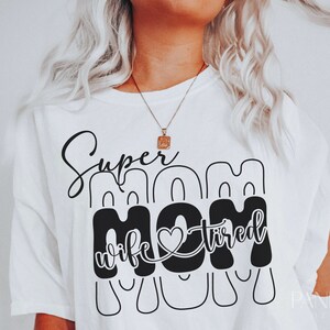 Super Mãe SVG PNG, Super Esposa Cansada SVG, Dia das Mães SVG, Citações Engraçadas de Mãe SVG, Design de Camiseta de Mãe SVG para Cricut SVG em PNG