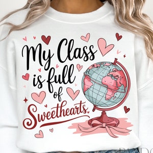 My Class Is Full Of Sweethearts Png, Teacher Valentine Png, Valentines Day Png, Love Valentine Png, Valentine Shirt Png, Valentine Teacher