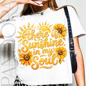 There Is Sunshine In My Soul Png, Christian Sunflower Design T-Shirt, Inspirational Bible Verse Graphic Download image 9