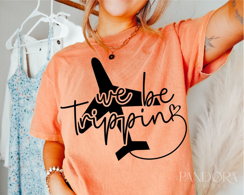 We Be Trippin Svg Png Road Trip Svg Girls Trip Svg Girl Etsy