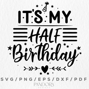 È il mio mezzo compleanno Svg Png, Celebrazione dei 6 mesi Svg, 1/2 compleanno Svg Cut, Cricut, I miei primi 6 mesi Svg File digitale Download immediato