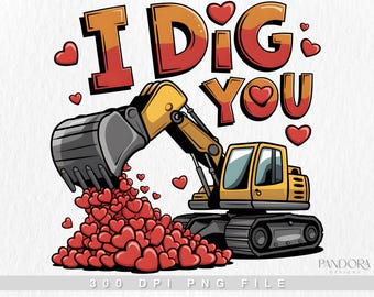 I Dig You Png, Excavator Love Png, Cute Digger Png, Boys Valentines Png, Valentine's Construction Clipart, Building Love Design, Heart Png