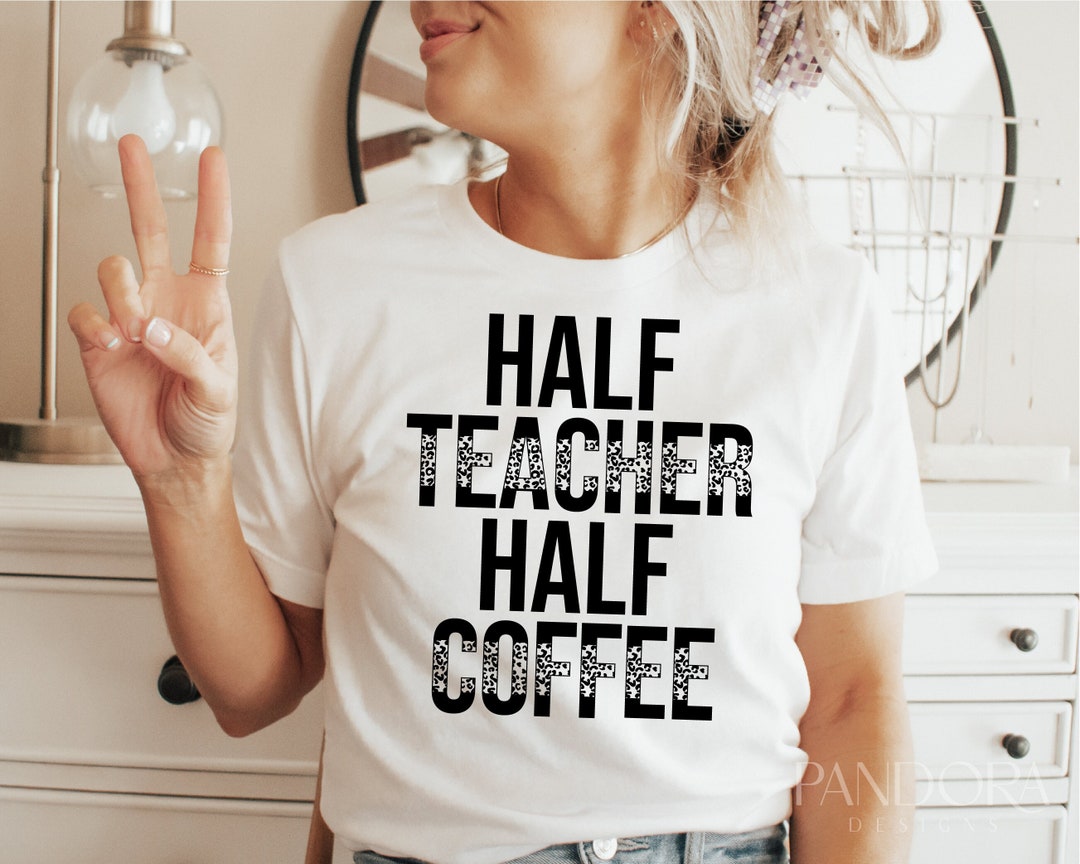 Half Teacher Half Coffee Svg Png, Coffee Lover, Gift for Teacher