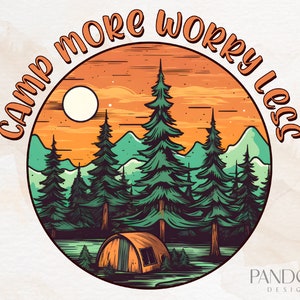 Camp More Worry Less Png, Camping Sublimation Design, Happy Camper Png, Camping Life Png for Shirts, Digital File Instant Download Clipart