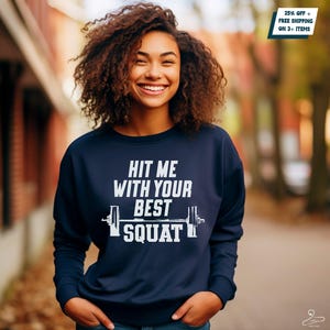 Hit me with your best squat, Squat, Cute Gym Shirt, sweatshirt, Workout sweatshirt, Workout Mom gift, Funny Squat shirt, Workout funny,