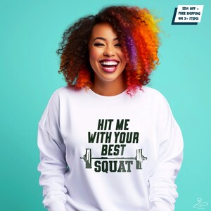 Hit me with your best squat, Squat, Cute Gym Shirt, sweatshirt, Workout sweatshirt, Workout Mom gift, Funny Squat shirt, Workout funny,