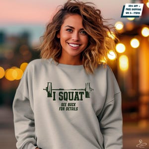 I squat see back for details, Squat, Cute Gym Shirt, sweatshirt, Workout sweatshirt, Workout Mom gift, Funny Squat shirt, Workout funny,