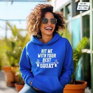 hit me with your best squat, Squat, Cute Gym Shirt, sweatshirt, Workout Hoodie, Workout Mom gift, Funny Squat shirt, Workout funny,