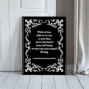 While we are true to each other: Mary Shelley's Frankenstein, Gothic Romantasy Digital Print