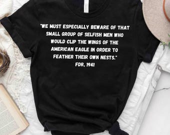 Anti Trump T-Shirt FDT Trump FDR Quote Political Protest Shirt Resit Shirt