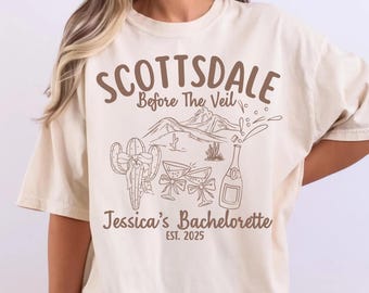Scottdale Before the Veil Bachelorette Party Shirts Scottsdale Bachelorette Custom Bachelorette Shirts Personalized Bachelorette Desert