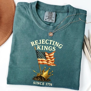 Comfort Colors® Rejecting Kings Since 1776 Protestshirt, Pro-Demokratie-Shirt, Anti-Autoritarismus-Shirt, Anti-MAGA-T-Shirt, Anti-Trump-Shirt
