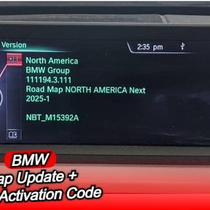 May include: A car dashboard screen displaying software version information. The screen shows details including "North America," "BMW Group," and "Road Map NORTH AMERICA Next 2025-1." The bottom of the screen has the text "BMW Map Update + FSC Activation Code."