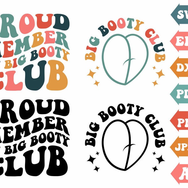 Proud Member Of Big Booty Club Svg, Wavy Svg, Wavy Text, Retro Svg, T Shirt Svg, Clipart, Sublimation, Big Booty Png, Svg Cut File Cricut