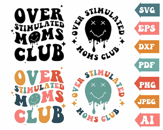 Overstimulated Moms Club SVG: Drippy Face Clipart (Digital Files)
