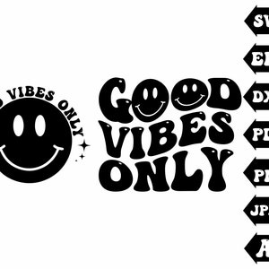 Pode incluir: Design gráfico preto e branco com o texto "Good Vibes Only" em uma fonte retrô. O design apresenta um rosto sorridente e um rosto sorridente estilizado com o texto "Good Vibes Only".
