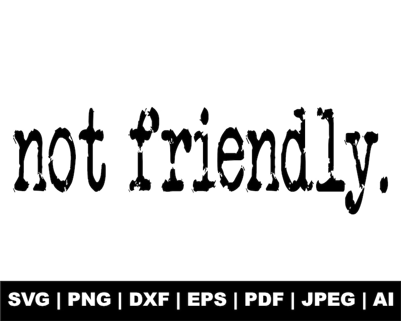 Not Friendly Typography Svg, Trendy Svg, Friendly Svg, Sublimation ...