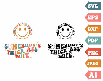 Somebody's Thick Ass Wife Svg, Wife Svg, Thick Ass Wife Svg, T Shirt Svg, Thick Ass Wife Clipart, Wavy Letter Svg, Png Cut Files Cricut